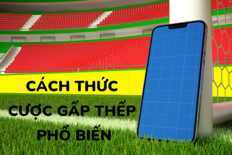 Phương thức chơi cá cược gấp thếp luôn thắng lớn từ cao thủ