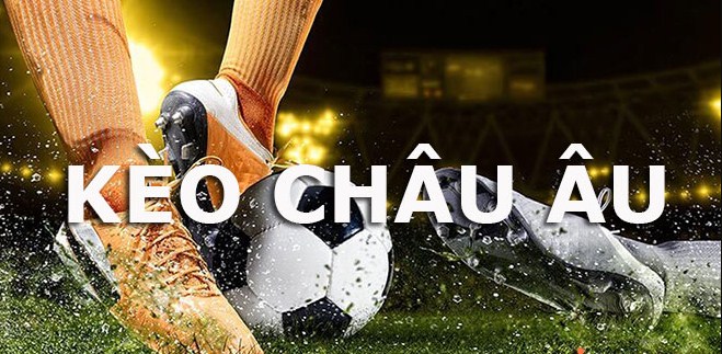 Kèo châu âu tại NBET khuyến mãi khủng HOT nhất 2023 Kèo châu âu tại NBET khuyến mãi khủng HOT nhất 2023
