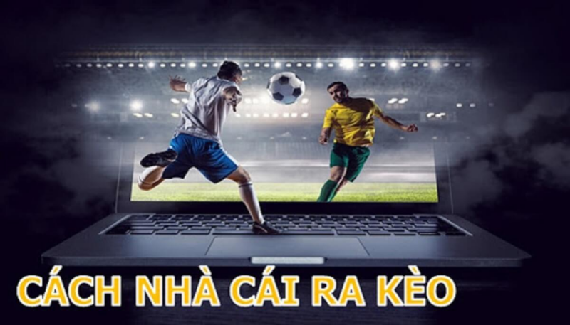 Phương thức ra kèo nhà cái dễ dàng
