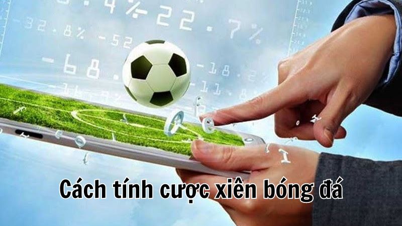 Khám phá về loại hình công cụ tính tiền xiên bóng đá ra sao?