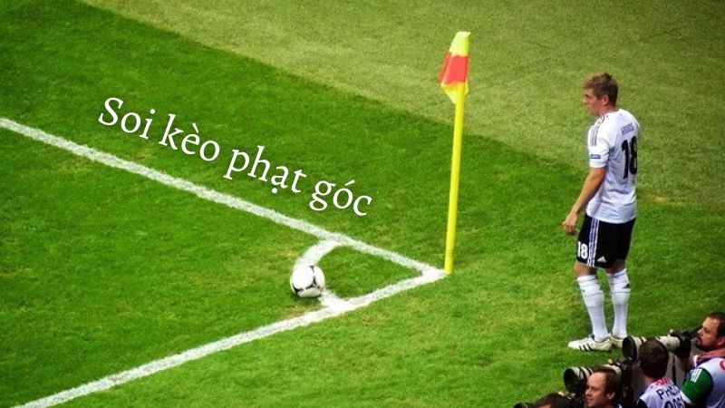 Đôi điều cơ bản tìm hiểu về soi kèo phạt góc thế nào?