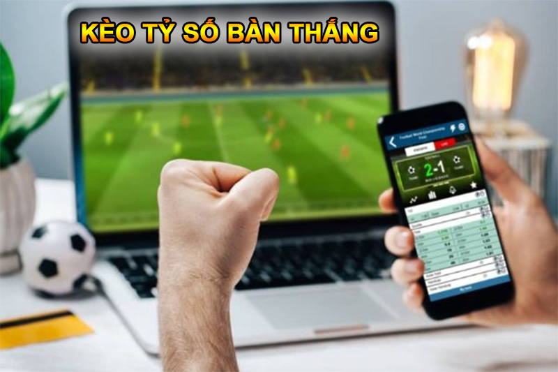 Tìm hiểu về kèo tỷ số bàn thắng là gì?