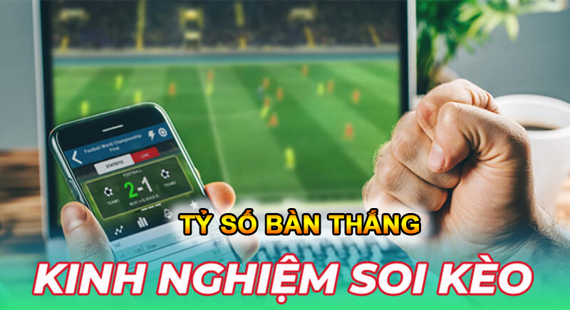Khám phá những chiến thuật soi kèo cá cược tỷ số bán thắng
